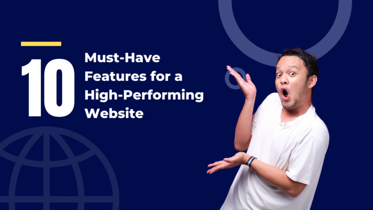 10 Must-Have Features for a High-Performing Website